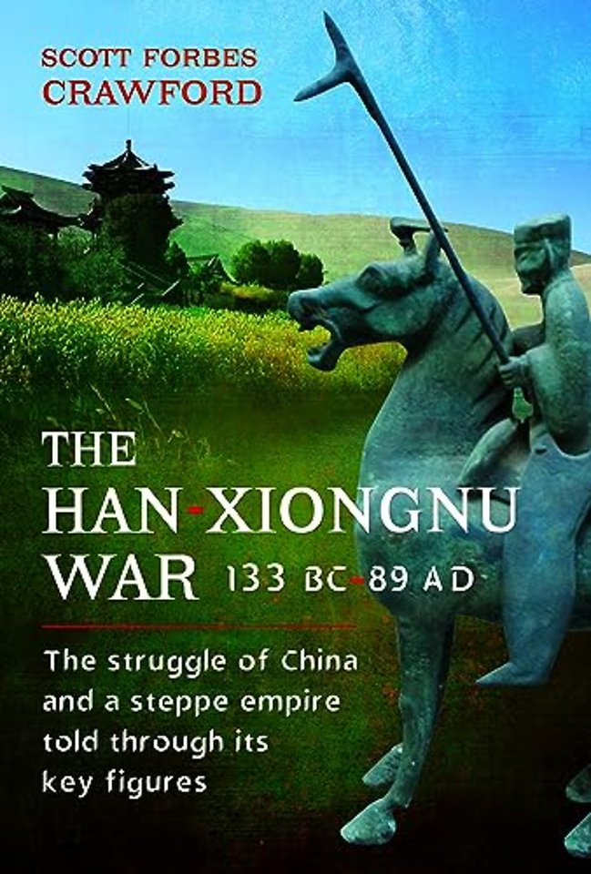 The Han-Xiongnu War, 133 BC–89 AD
