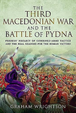 The Third Macedonian War and Battle of Pydna