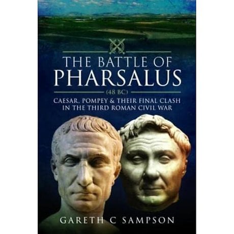 The Battle of Pharsalus (48 BC)