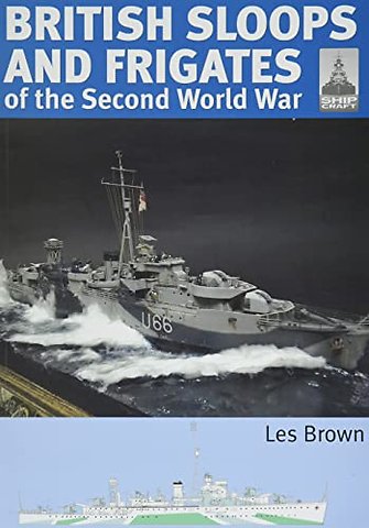 ShipCraft 27 - British Sloops and Frigates of the Second World War