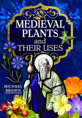 Medieval Plants and their Uses