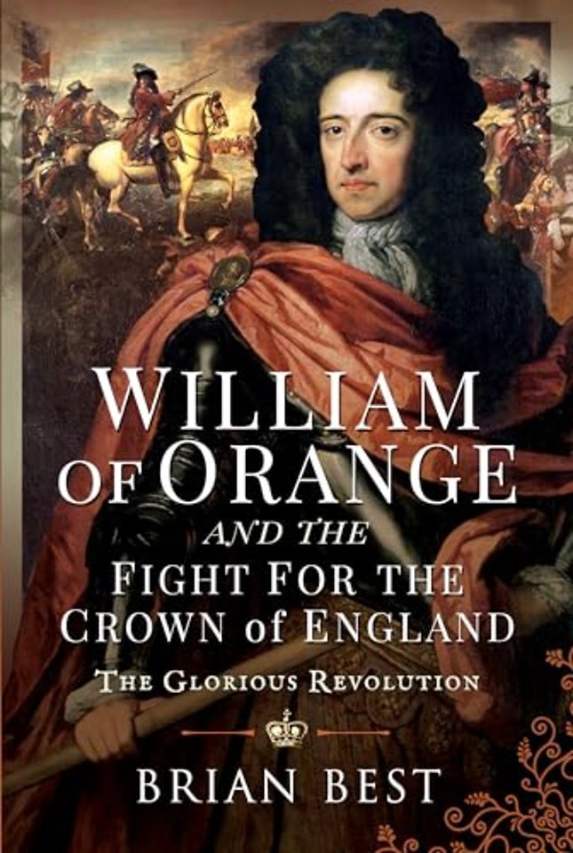 William of Orange and the Fight for the Crown of England