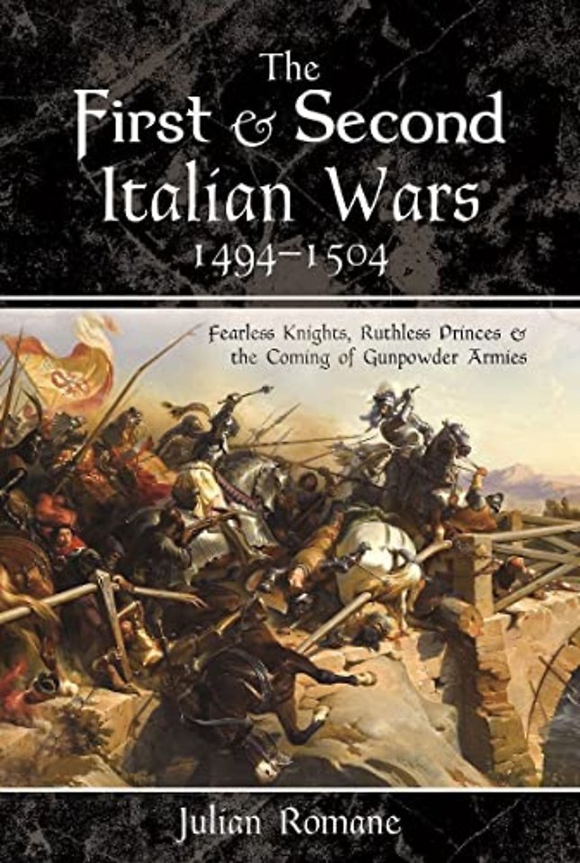 The First and Second Italian Wars, 1494-1504