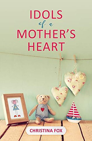 Idols of a Mother's Heart