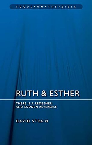 Ruth & Esther: There is a Redeemer and Sudden Reversals