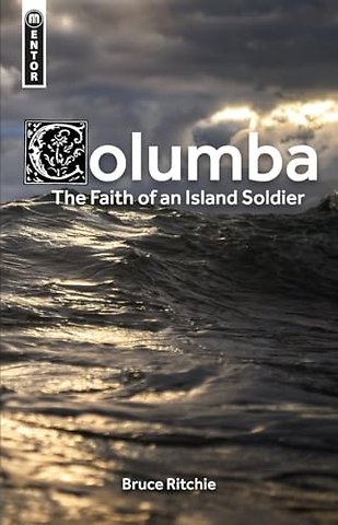Columba: the Faith of an Island Soldier
