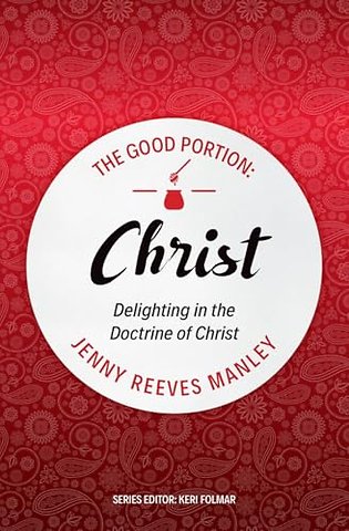 The Good Portion – Christ