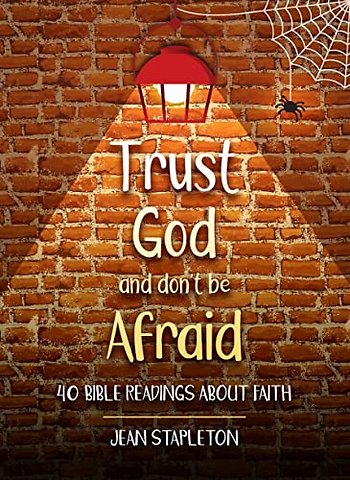 Trust God and Don't Be Afraid