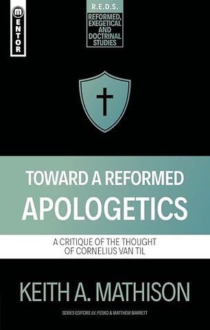 Toward a Reformed Apologetics