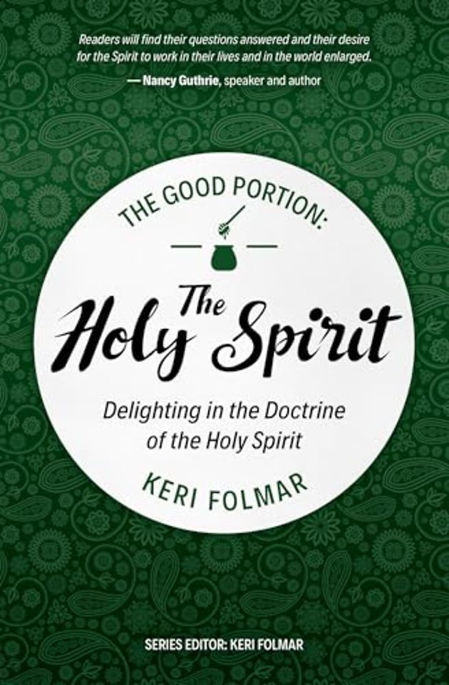 The Good Portion – the Holy Spirit