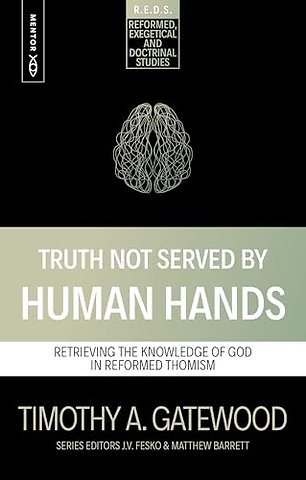 Truth Not Served by Human Hands