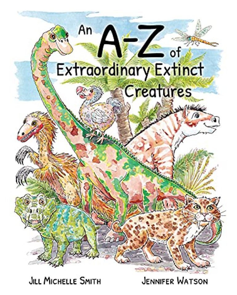 An A-Z of Extraordinary Extinct Creatures
