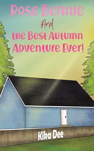 Rose Beanie and the Best Autumn Adventure Ever!