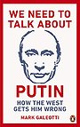 We Need to Talk About Putin