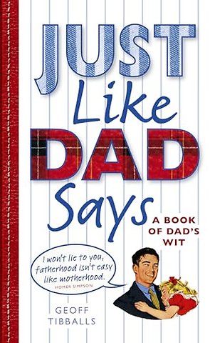 Just Like Dad Says