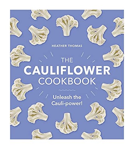The Cauliflower Cookbook