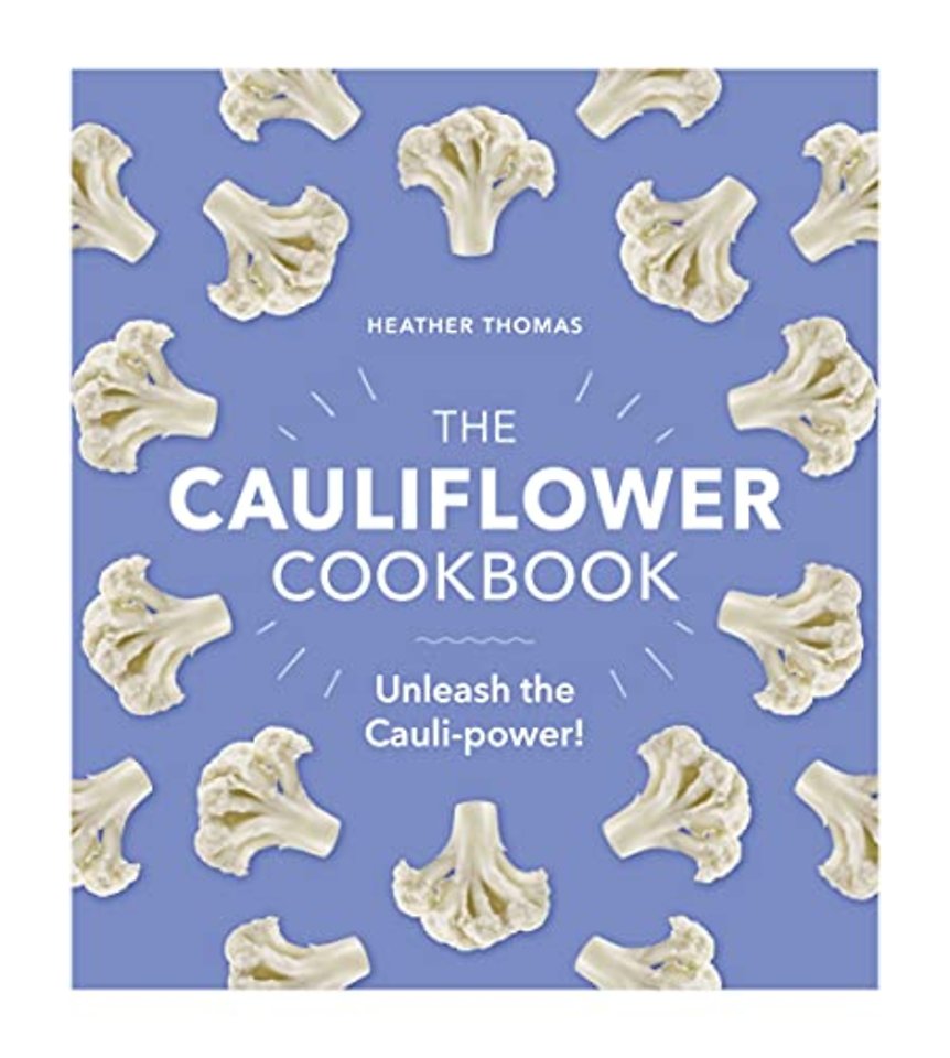 The Cauliflower Cookbook