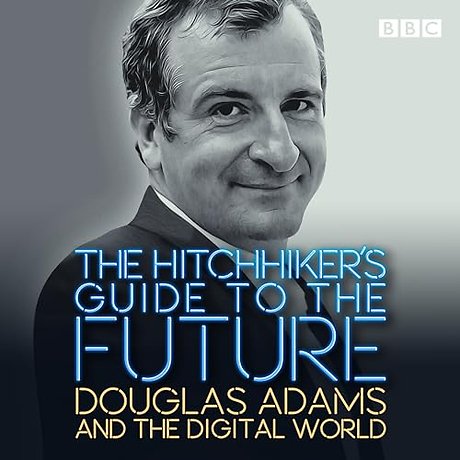 The Hitchhiker's Guide to the Future