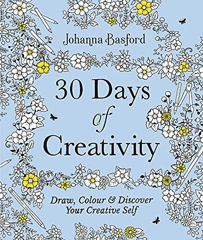 30 Days of Creativity: Draw, Colour and Discover Your Creative Self