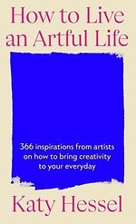 How To Live An Artful Life