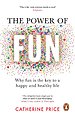 The Power of Fun The Power of Fun