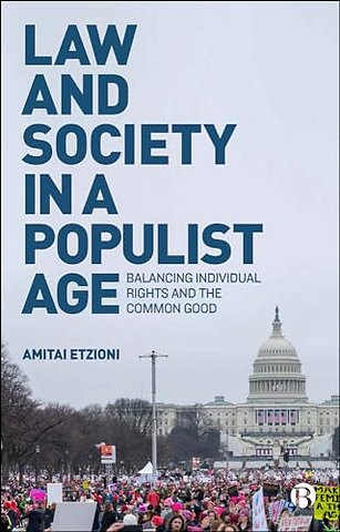 Law and Society in a Populist Age – Balancing Individual Rights and the Common Good