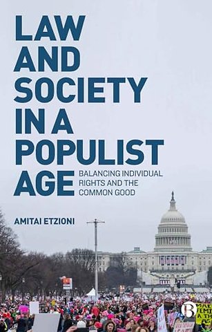 Law and Society in a Populist Age – Balancing Individual Rights and the Common Good