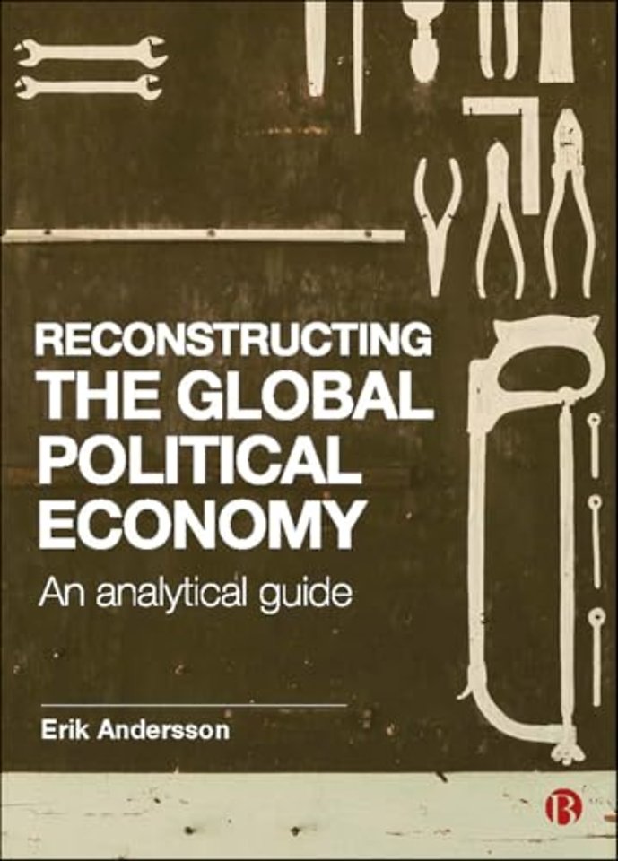 Reconstructing the Global Political Economy – An Analytical Guide