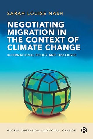 Negotiating Migration in the Context of Climate – International Policy and Discourse