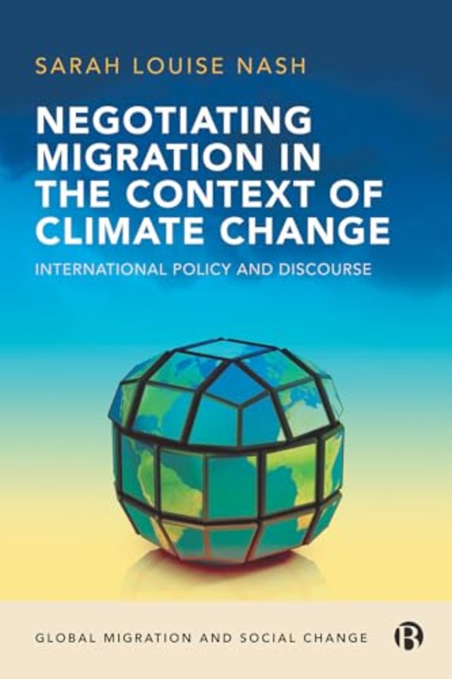 Negotiating Migration in the Context of Climate – International Policy and Discourse