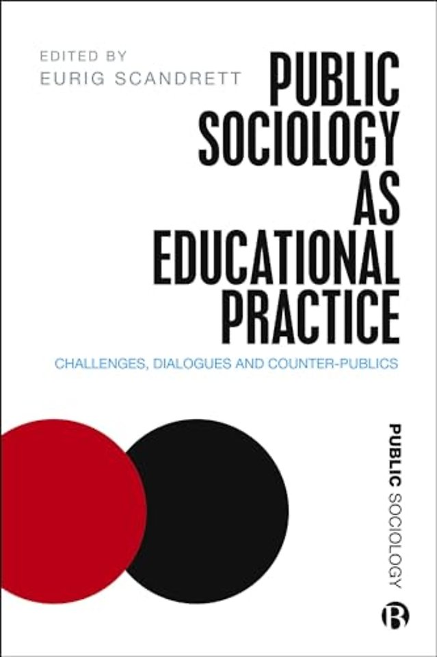 Public Sociology As Educational Practice – Challenges, Dialogues and Counter–Publics