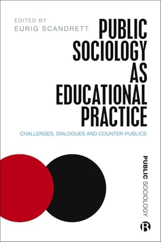 Public Sociology As Educational Practice – Challen ges, Dialogues and Counter–Publics