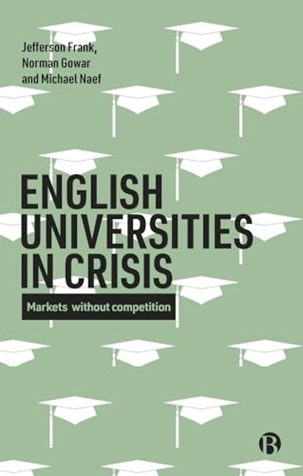 English Universities in Crisis – Markets without C ompetition