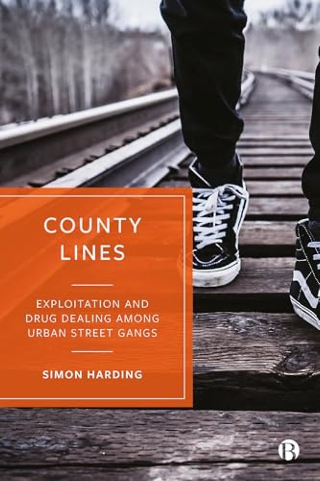 County Lines – Exploitation and Drug Dealing among Urban Street Gangs