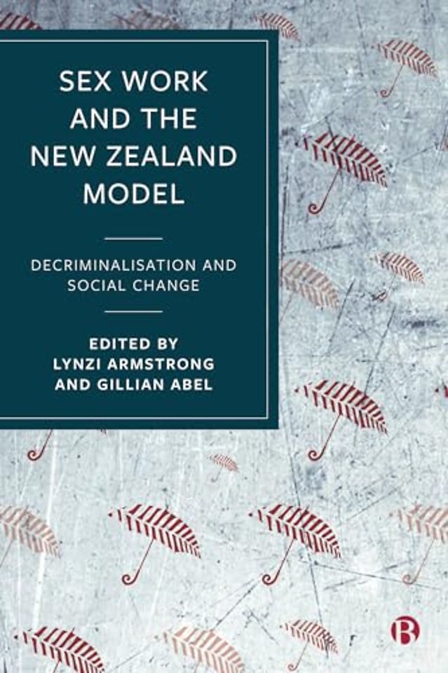 Sex Work and the New Zealand Model – Decriminalisation and Social Change