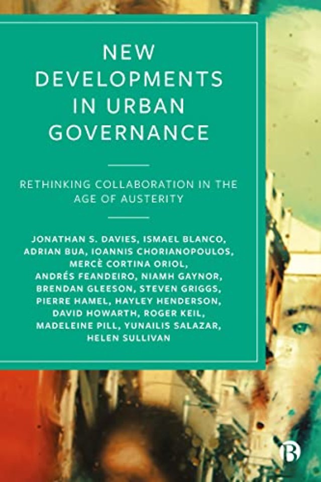 New Developments in Urban Governance – Rethinking Collaboration in the Age of Austerity