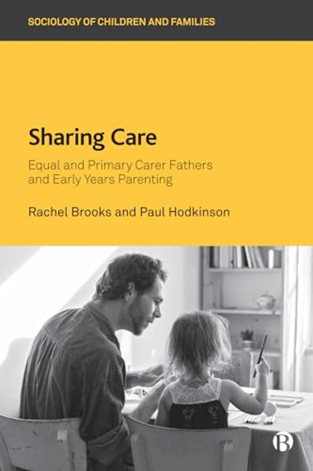 Sharing Care – Equal and Primary Carer Fathers and Early Years Parenting
