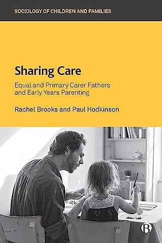 Sharing Care – Equal and Primary Carer Fathers and Early Years Parenting