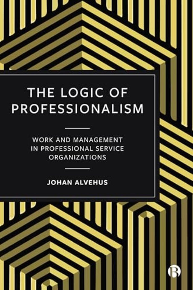 Logic of Professionalism – Work and Management in Professional Service Organizations
