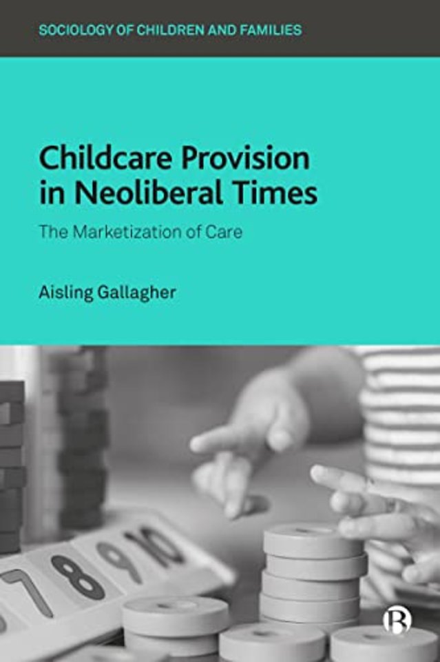 Childcare Provision in Neoliberal Times – The Marketization of Care