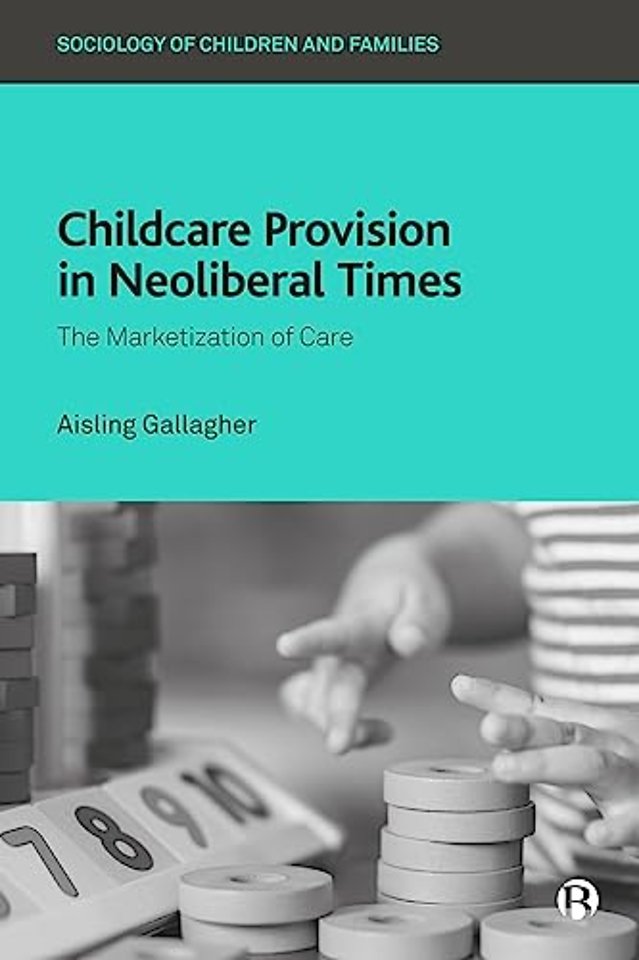Childcare Provision in Neoliberal Times – The Marketization of Care