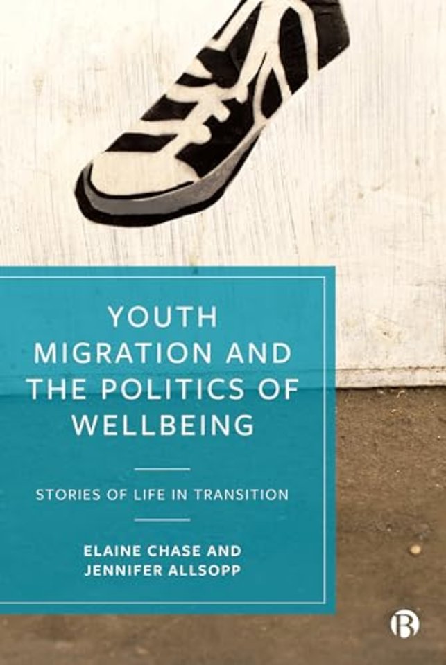 Youth Migration and the Politics of Wellbeing – Stories of Life in Transition