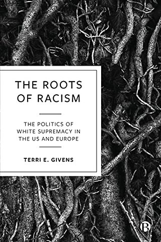 Roots of Racism – The Politics of White Supremacy in the US and Europe