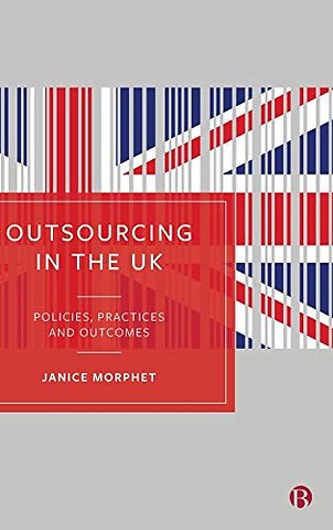 Outsourcing in the UK – Policies, Practices and Outcomes