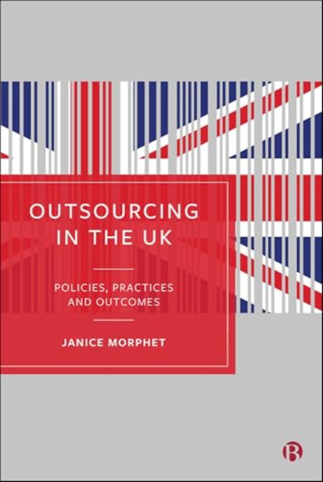 Outsourcing in the UK – Policies, Practices and Outcomes