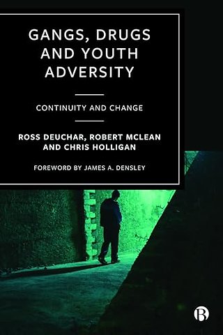 Gangs, Drugs and Youth Adversity – Continuity and Change