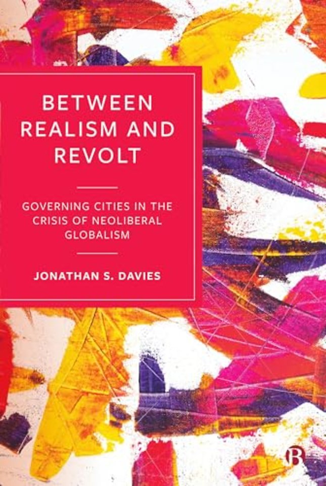 Between Realism and Revolt – Governing Cities in the Crisis of Neoliberal Globalism