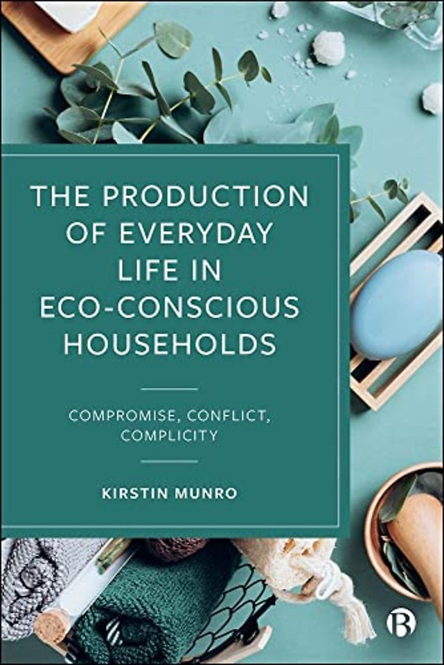 Production of Everyday Life in Eco–Conscious Hou – Compromise, Conflict, Complicity