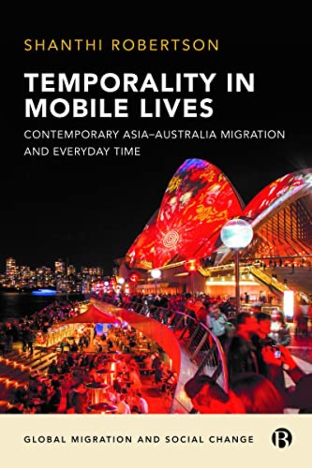 Temporality in Mobile Lives – Contemporary Asia–Australia Migration and Everyday Time