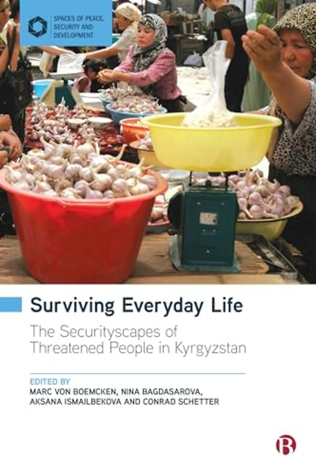 Surviving Everyday Life – The Securityscapes of Threatened People in Kyrgyzstan